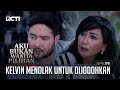 Kelvin Menolak Untuk Dijodohkan – Aku Bukan Wanita Pilihan | Eps. 178 (5/6)