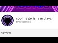 coolmasterishaan 500 subs celebration!!! 😎😎😎