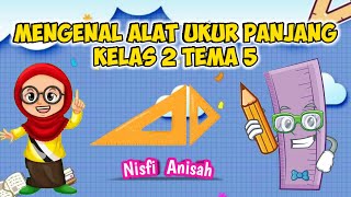 MENGENAL ALAT UKUR PANJANG DAN CARA MENGUKUR PANJANG KELAS 2 TEMA 5