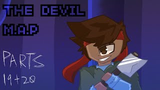 THE DEVIL M.A.P | Parts 19 & 20