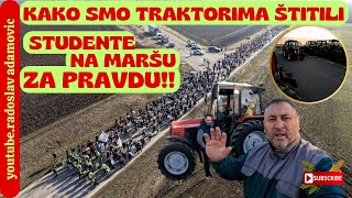 KAKO SMO TRAKTORIMA ŠTITILI STUDENTE NA MARŠU ZA PRAVDU?! ; FARMERS PROTECT STUDENTS WITH TRACTORS!