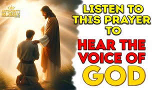 Prayer To Hear God’s Voice Clearly | Pray This Daily (Powerful)