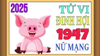 Tử Vi TUỔI ĐINH HỢI NĂM 1947 - NỮ MẠNG | Video 4K