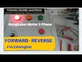 Cara kerja Rangkaian Forward Reverse Menggunakan Motor Listrik 3 Phase #VLOGSingkat #VLOG64