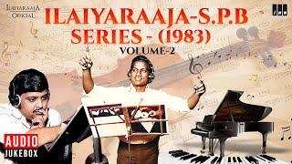 Ilaiyaraaja - S.P.B Series - 1983 (Volume -2) | Evergreen Songs in Tamil | 80s Hits