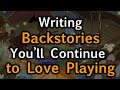 Writing Backstories You'll Continue to Love | One Step Closer to Being a Better Player | D&D | TTRPG