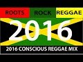 2016 Conscious Roots Rock Reggae Mix (chronixx, Sizzla, Vybz Kartel, Konshens, Mavado)