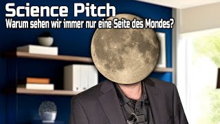 Science Pitch - Warum sehen wir nur eine Seite des Mondes?