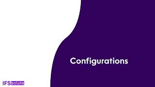 Configurations Overview | What is Configuration Layer? | IFS Cloud | Part 1