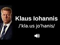 🇷🇴 How to pronounce Klaus Iohannis (in German & Romanian)