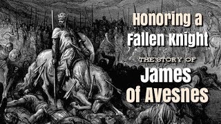 Honoring a Fallen Knight - James of Avesnes, 1191