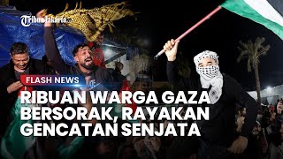 Ribuan Warga Gaza Bersorak, Rayakan Gencatan Senjata dan Sambut Militan Sebagai Pahlawan