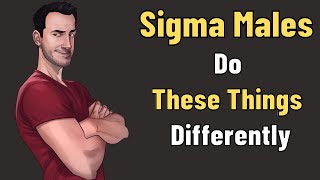 5 Things Sigma Males Do differently | Sigma MIndset