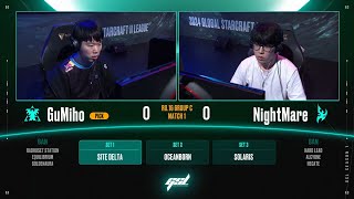 [2024 GSL S1] Ro.16 Group C Match1 GuMiho vs NightMare