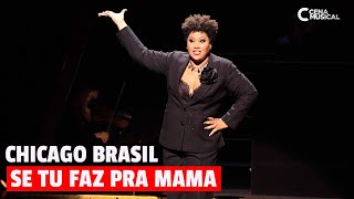 Chicago Brasil - 'Se Tu Faz Pra Mama' (When You're Good To Mama)