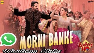 Morni Banke song ( Badhai ho )Whatsapp status