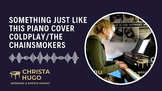 Something Just Like This | Piano Cover by Christa Hugo (Coldplay/The Chainsmokers)