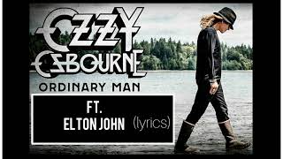 Ozzy Osbourne - Ordinary Man (feat. Elton John) (lyrics)