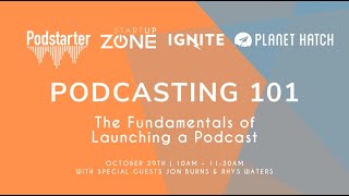 Podcasting 101: The Fundamentals of Launching a Podcast