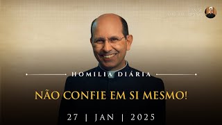 Não confie em si mesmo! (Pe. Paulo Ricardo - Homilia - 27/01/2025)