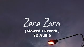 Zara Zara ( Slowed + Reverb ) + 8D Audio
