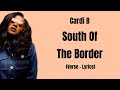 Cardi B - South Of The Border (Verse - Lyrics)