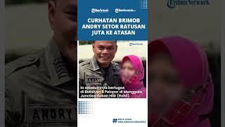 Curhatan Brimob Andry Setor Ratusan Juta ke Atasan