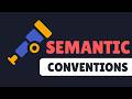 Semantic Conventions - The SECRET to Crystal Clear Telemetry Data