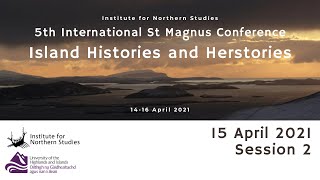 St Magnus Conference 2021. 15th April, afternoon session