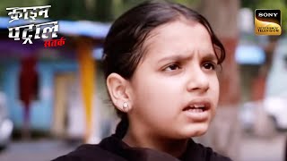 Crime Patrol | एक लड़की की Life की Horrifying Story | Full Episode | Angry Women