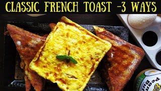 3 DIFFERENT CLASSIC FRENCH TOAST RECIPES