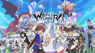 (6hours) - Worldflipper Main Theme- WORLD FLIPPER (ワールドフリッパー)