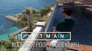HITMAN™ Episode 2 Sapienza, Italy - Rooftop & Swimming Pool Accident (Silent Assassin)