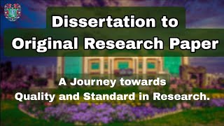 Dissertation to Original Research Paper - A journey towards quality and standard in research.