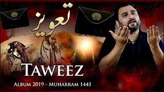 Nohay 2019 - TAWEEZ  - SHAHID BALTISTANI 2019 - Noha Mola Qasim as - Muharram 1441H