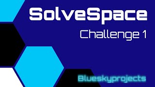 SolveSpace - Challenge 1
