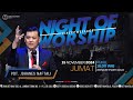 Night of Worship Direct Message | Pdt. Johanes Naftali