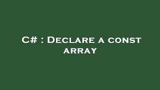 C# : Declare a const array