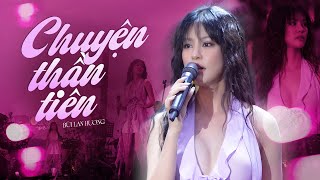 CHUYỆN THẦN TIÊN - BÙI LAN HƯƠNG live at #Lululola