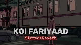 Koi Fariyaad - Jagjit Singh (Slowed + Reverb) 💥 || Old Aesthetic Vibes || Lofi Music