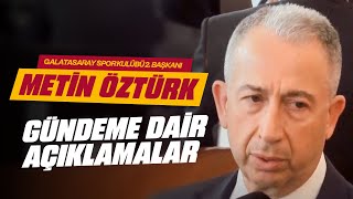 📺 Galatasaray Spor Kulübü 2. Başkanı Metin Öztürk'ten gündeme dair açıklamalar