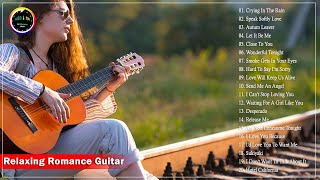 Best Of Guitar Love Songs Relaxing - Romantic Melodies Spanish Guitar - Relaxing Guitar Instrumental