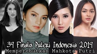 Inilah 39 Finalis Puteri Indonesia 2019, Siapakah yang Layak Jadi Penerus Sonia