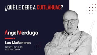 ¿Qué le debe a Cuitláhuac? (2/12/24; 1797) | Ángel Verdugo