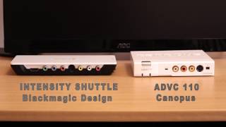 Blackmagic Design Intensity Shuttle VS Canopus ADVC 110 part 2