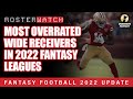 Fantasy Football 2022: Most Overrated Wide Receivers in 2022 Fantasy Leagues - RosterWatch