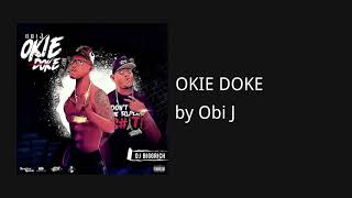 OKIE DOKE - Obi J