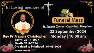 23.9.2024 | Funeral mass for Rev. Fr. Francis Christopher | St. Francis Xavier's Cathedral