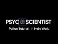 Python Programming - Tutorial 1 : Hello World