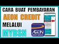 Cara Buat Pembayaran Pinjaman Aeon Credit melalui Mybsn